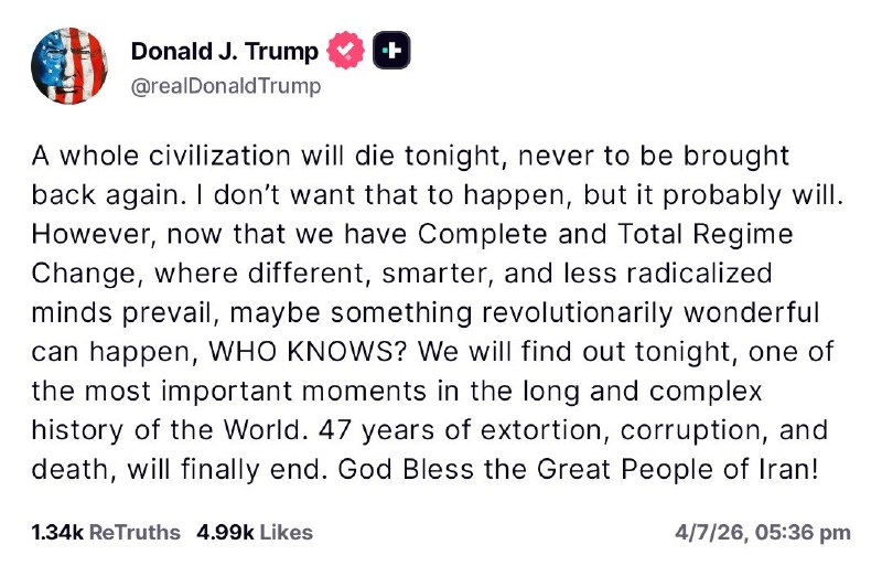 4月7日，特朗普发文称：今晚，一个完整的文明将会消亡，而且再也无法复原